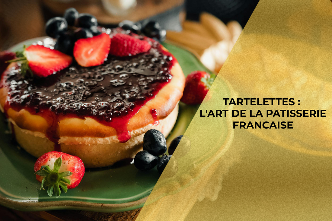 TARTELETTES : L'ART DE LA PATISSERIE FRANCAISE