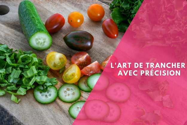 L'ART DE TRANCHER AVEC PRECISION